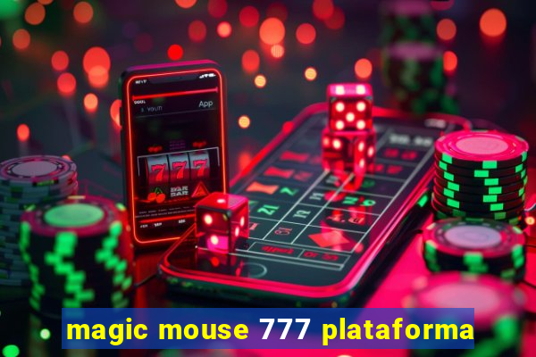 magic mouse 777 plataforma